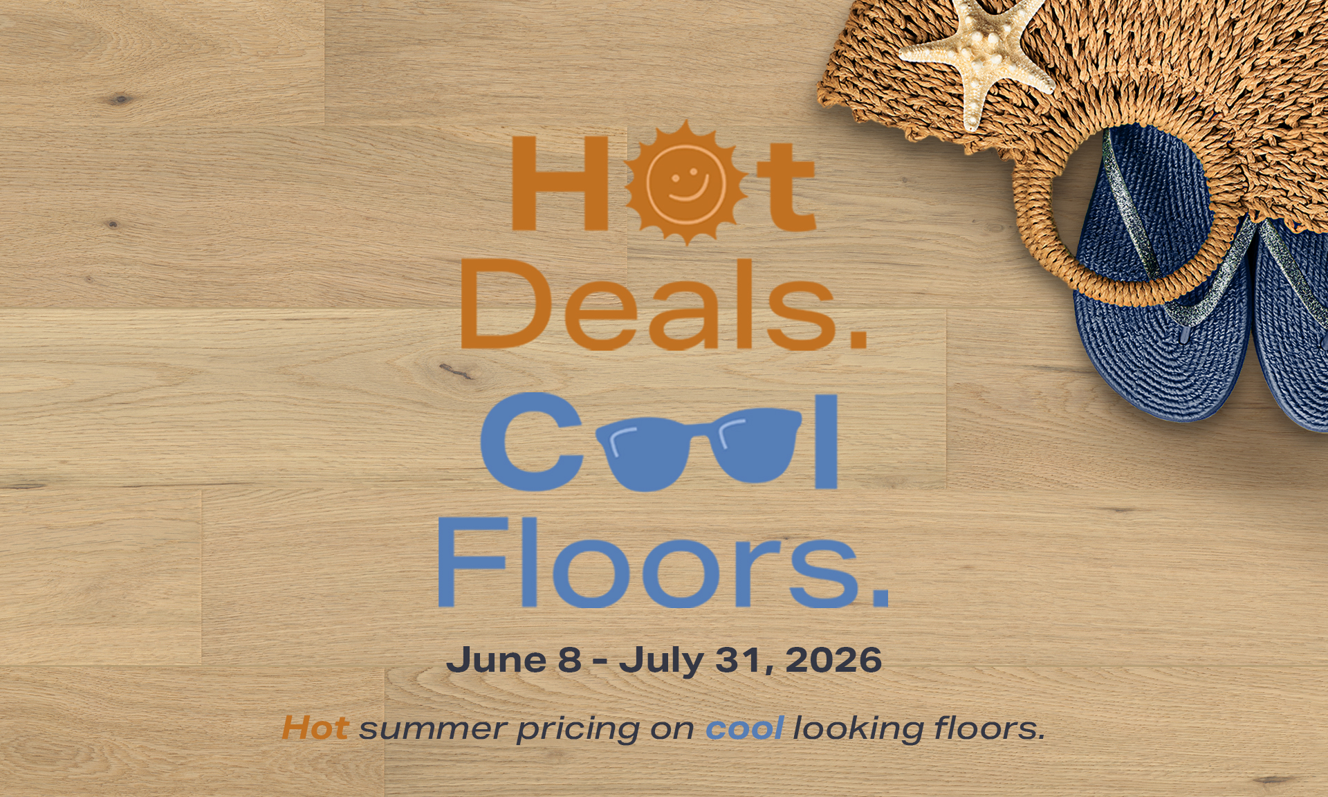 Text on wood floor background with summer accessories; reads: "Fuzion Summer Sale. June 8 - July 31, 2026. Hot summer pricing on cool looking floors.